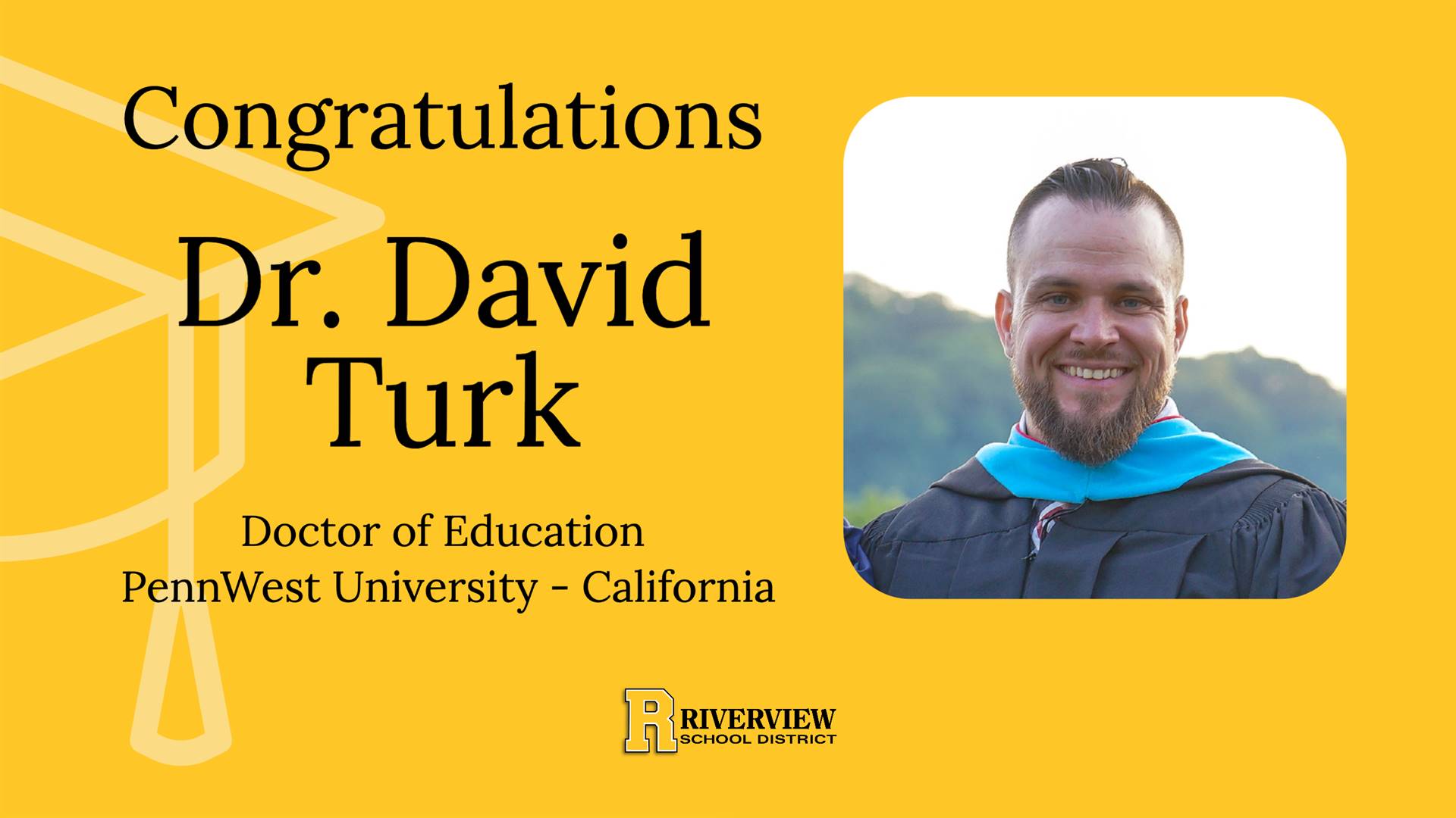 Congratulations Dr. David Turk on earning your doctorate from PennWest University!